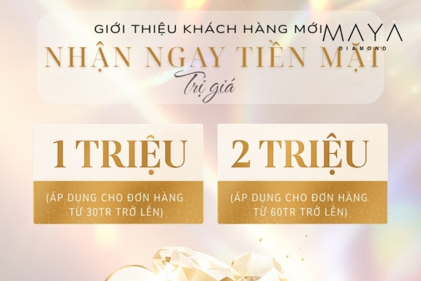 Theo dõi fanpage Maya Diamond để tham gia các chương trình khuyến mãi