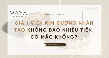 GIÁ 1 VIÊN KIM CƯƠNG NHÂN TẠO BAO NHIÊU TIỀN, CÓ MẮC KHÔNG?