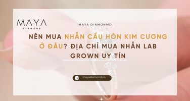 NÊN MUA NHẪN CẦU HÔN KIM CƯƠNG Ở ĐÂU? ĐỊA CHỈ MUA NHẪN LAB GROWN UY TÍN