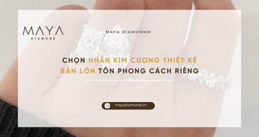 CHỌN NHẪN KIM CƯƠNG THIẾT KẾ BẢN LỚN TÔN PHONG CÁCH RIÊNG