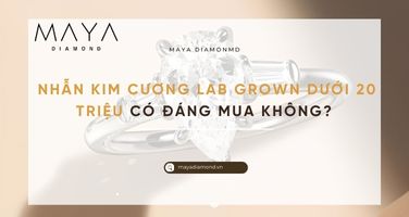 NHẪN KIM CƯƠNG LAB GROWN DƯỚI 20 TRIỆU CÓ ĐÁNG MUA KHÔNG?