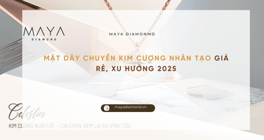 MẶT DÂY CHUYỀN KIM CƯƠNG NHÂN TẠO GIÁ RẺ, XU HƯỚNG 2025