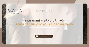 TRẢI NGHIỆM ĐẲNG CẤP VỚI BÔNG TAI KIM CƯƠNG LAB GROWN VÀNG