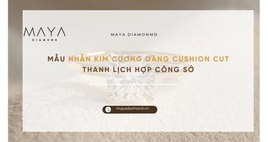 MẪU NHẪN KIM CƯƠNG DÁNG CUSHION CUT THANH LỊCH HỢP CÔNG SỞ