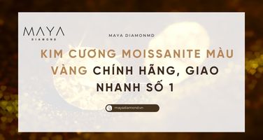 KIM CƯƠNG MOISSANITE MÀU VÀNG CHÍNH HÃNG, GIAO NHANH SỐ 1