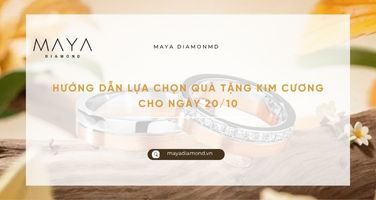 HƯỚNG DẪN LỰA CHỌN QUÀ TẶNG KIM CƯƠNG CHO NGÀY 20/10