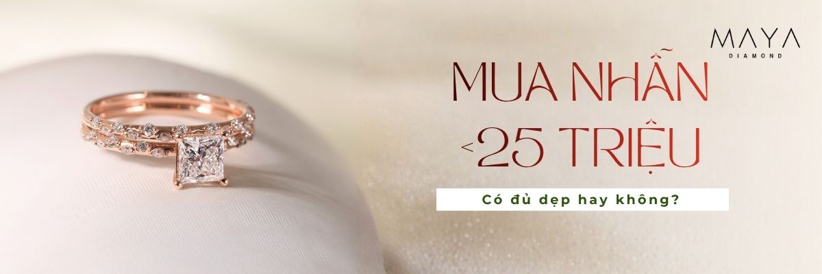 CHỌN MUA NHẪN KIM CƯƠNG DƯỚI 25 TRIỆU CÓ ĐỦ ĐẸP KHÔNG?