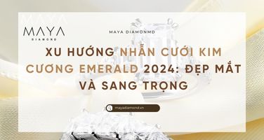 XU HƯỚNG NHẪN CƯỚI KIM CƯƠNG EMERALD 2024: ĐẸP MẮT VÀ SANG TRỌNG