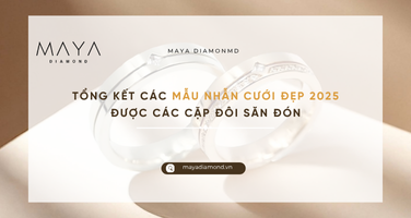 TỔNG KẾT CÁC MẪU NHẪN CƯỚI ĐẸP 2025 ĐƯỢC CÁC CẶP ĐÔI SĂN ĐÓN