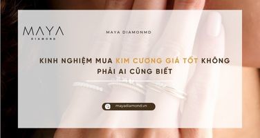 KINH NGHIỆM MUA KIM CƯƠNG GIÁ TỐT KHÔNG PHẢI AI CŨNG BIẾT