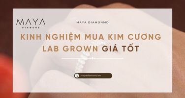 KINH NGHIỆM MUA KIM CƯƠNG LAB GROWN GIÁ TỐT