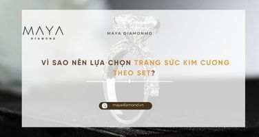 "VÌ SAO NÊN LỰA CHỌN TRANG SỨC KIM CƯƠNG THEO SET?  "