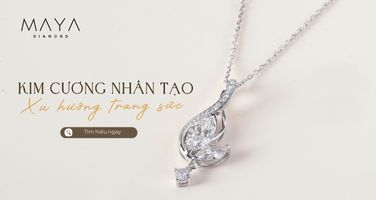 KIM CƯƠNG NHÂN TẠO CHUẨN QUỐC TẾ - XU HƯỚNG TRANG SỨC 2026