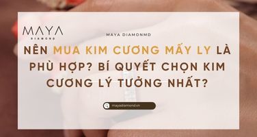 NÊN MUA KIM CƯƠNG MẤY LY LÀ PHÙ HỢP? BÍ QUYẾT CHỌN KIM CƯƠNG LÝ TƯỞNG?