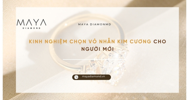 KINH NGHIỆM CHỌN VỎ NHẪN KIM CƯƠNG CHO NGƯỜI MỚI
