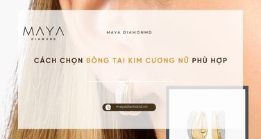 CÁCH CHỌN BÔNG TAI KIM CƯƠNG NỮ PHÙ HỢP