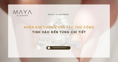 NHẪN KIM CƯƠNG CHẾ TÁC THỦ CÔNG TINH XẢO ĐẾN TỪNG CHI TIẾT