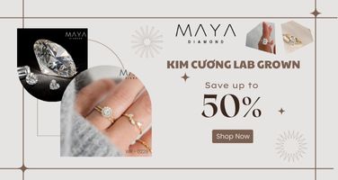 KIM CƯƠNG LAB GROWN - GIÁ GIẢM TỚI 50% CHỈ CÓ Ở MAYADIAMOMD