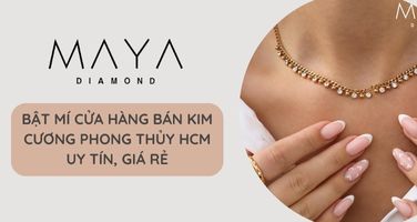 BẬT MÍ CỬA HÀNG BÁN KIM CƯƠNG PHONG THỦY HCM UY TÍN, GIÁ RẺ