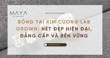 BÔNG TAI KIM CƯƠNG LAB GROWN: NÉT ĐẸP HIỆN ĐẠI, ĐẲNG CẤP VÀ  BỀN VỮNG