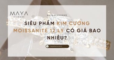 SIÊU PHẨM KIM CƯƠNG MOISSANITE 12 LY CÓ GIÁ BAO NHIÊU?