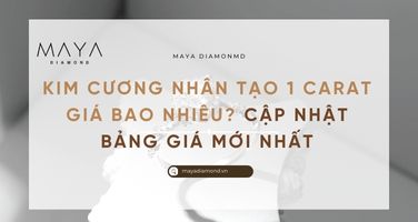 KIM CƯƠNG NHÂN TẠO 1 CARAT GIÁ BAO NHIÊU? CẬP NHẬT BẢNG GIÁ MỚI NHẤT