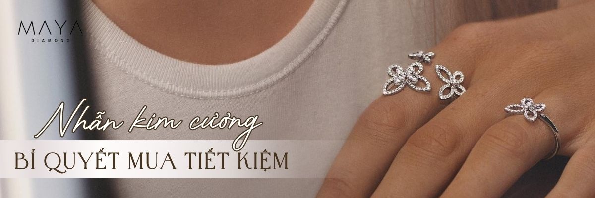 MẸO MUA NHẪN KIM CƯƠNG TIẾT KIỆM KHÔNG PHẢI AI CŨNG BIẾT