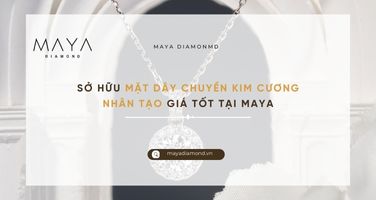 SỞ HỮU MẶT DÂY CHUYỀN KIM CƯƠNG NHÂN TẠO GIÁ TỐT TẠI MAYA