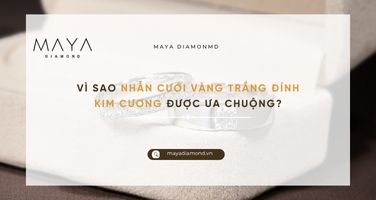 VÌ SAO NHẪN CƯỚI VÀNG TRẮNG ĐÍNH KIM CƯƠNG ĐƯỢC ƯA CHUỘNG?