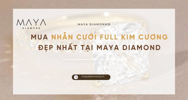 MUA NHẪN CƯỚI FULL KIM CƯƠNG ĐẸP NHẤT TẠI MAYA DIAMOND