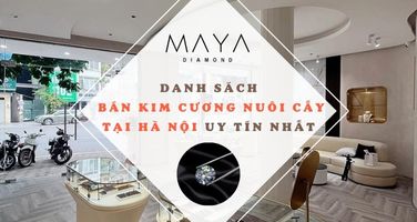 DANH SÁCH BÁN KIM CƯƠNG NUÔI CẤY TẠI HÀ NỘI UY TÍN NHẤT