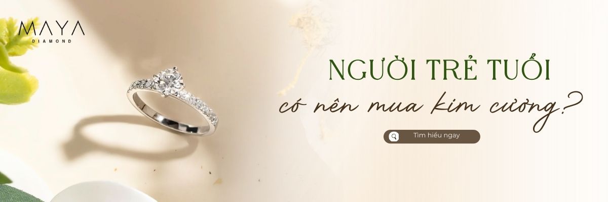 NGƯỜI TRẺ CÓ NÊN MUA KIM CƯƠNG? CÁCH CHỌN HỢP TÚI TIỀN