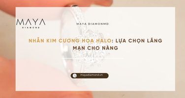 NHẪN KIM CƯƠNG HOA HALO: LỰA CHỌN LÃNG MẠN CHO NÀNG