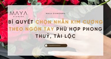 BÍ QUYẾT CHỌN NHẪN KIM CƯƠNG THEO NGÓN TAY PHÙ HỢP PHONG THUỶ, TÀI LỘC