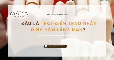 ĐÂU LÀ THỜI ĐIỂM TRAO NHẪN ĐÍNH HÔN LÃNG MẠN?