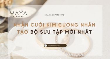 NHẪN CƯỚI KIM CƯƠNG NHÂN TẠO, BỘ SƯU TẬP MỚI NHẤT