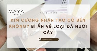 KIM CƯƠNG NHÂN TẠO CÓ BỀN KHÔNG? BÍ ẨN VỀ LOẠI ĐÁ NUÔI CẤY