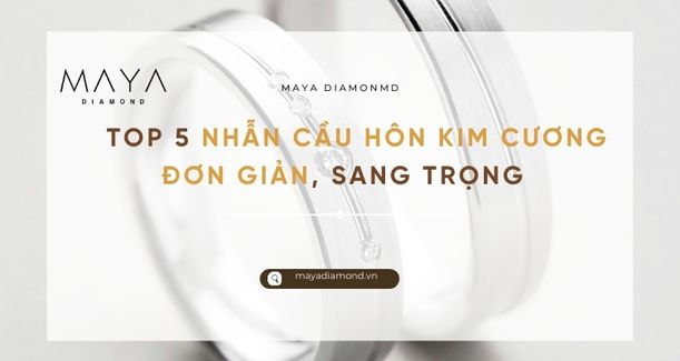 TOP 5 NHẪN CẦU HÔN KIM CƯƠNG ĐƠN GIẢN, SANG TRỌNG