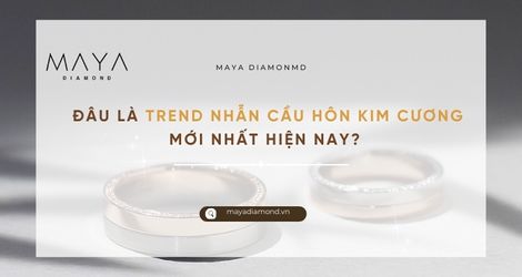 ĐÂU LÀ TREND NHẪN CẦU HÔN KIM CƯƠNG MỚI NHẤT HIỆN NAY?