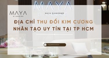 ĐỊA CHỈ THU ĐỔI KIM CƯƠNG NHÂN TẠO UY TÍN TẠI TPHCM