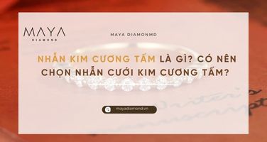 NHẪN KIM CƯƠNG TẤM LÀ GÌ? CÓ NÊN CHỌN NHẪN CƯỚI KIM CƯƠNG TẤM?